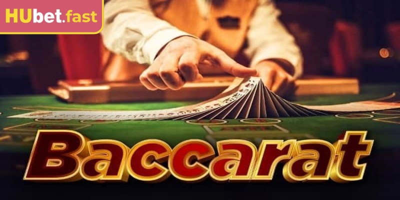 Baccarat Hubet hiện nay đã trở thành lựa chọn hàng đầu tại các sòng bài 
