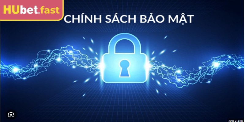 Hubet chỉ thu thập thông tin cần thiết theo quy tắc bảo mật