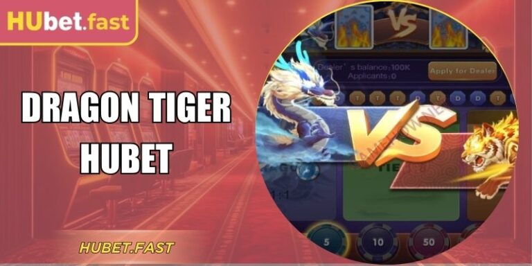 Dragon Tiger Hubet – Tựa Game Bài Đối Kháng Hấp Dẫn