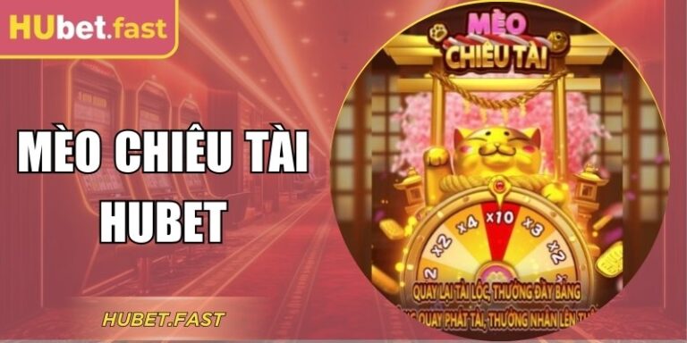 Trải Nghiệm Mèo Chiêu Tài Hubet Với Đồ Họa Ấn Tượng