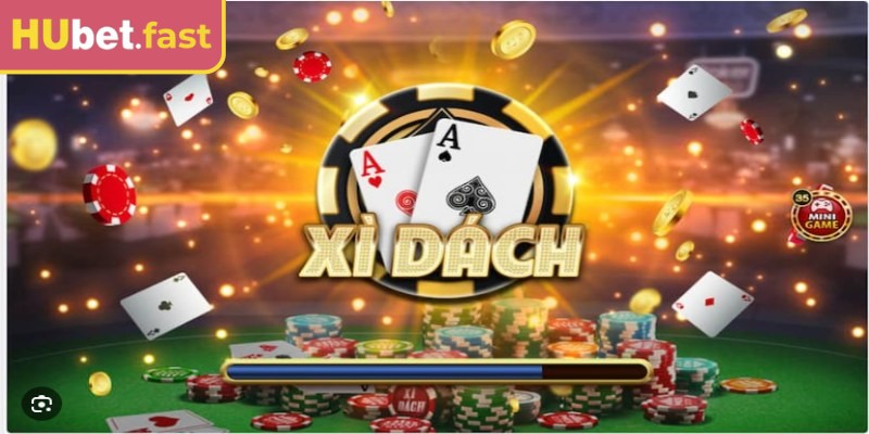 Xì dách Hubet mang đến những ván bài kịch tính